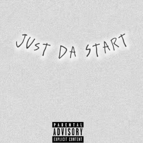 Just Da Start