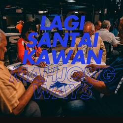 Lagi Santai Kawan x Mahjong Ways