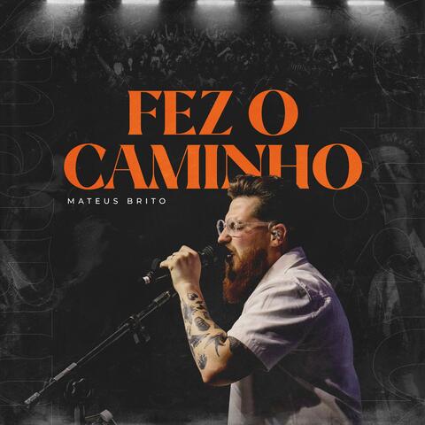 Fez o Caminho