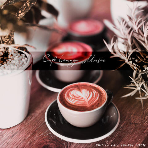 Cafe Lounge Music