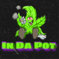 In Da Pot