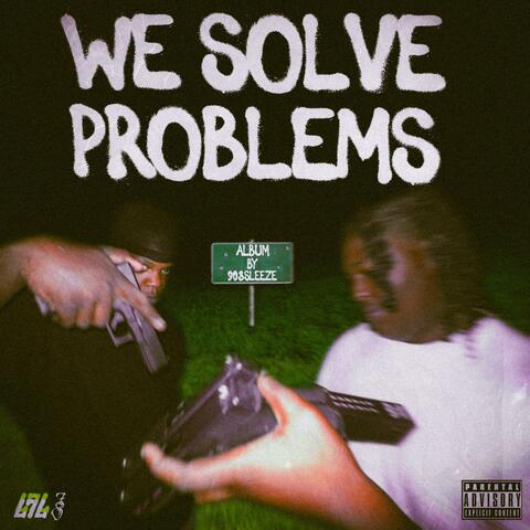 We Solve Problems