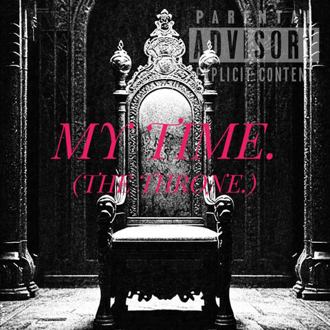 MY TIME. (The Throne)