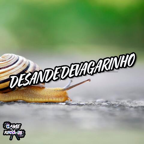 Desande Devagarinho