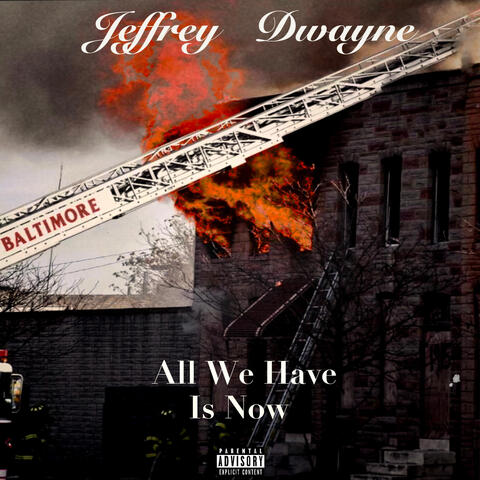 All We Have Is Now