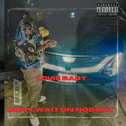 Don’t Wait On Nobody