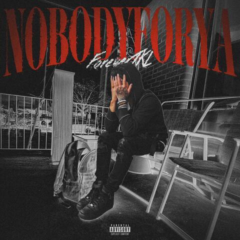 NoBodyForYa
