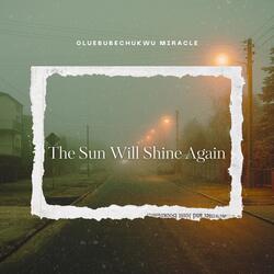 The Sun Will Shine Again