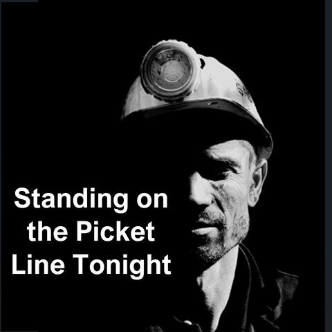 Standing on the Picket Line Tonight