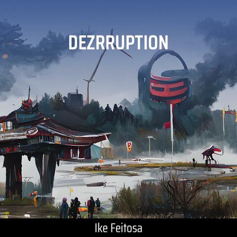 DEZRRUPTION