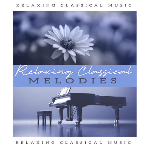 Relaxing Classical Melodies