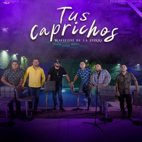 Tus Caprichos