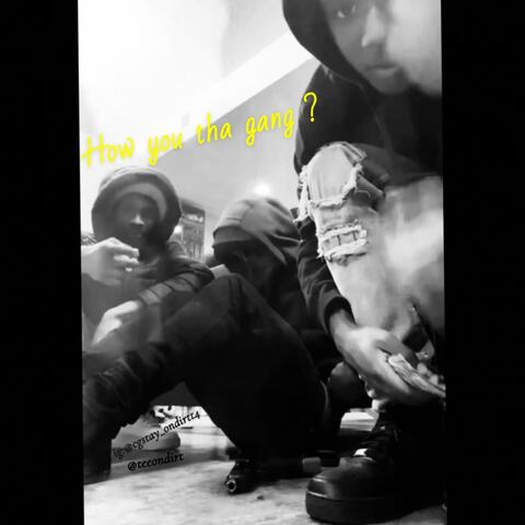 How You Tha Gang ?