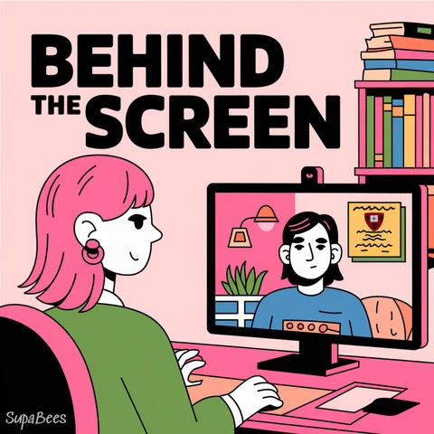 Behind The Screen