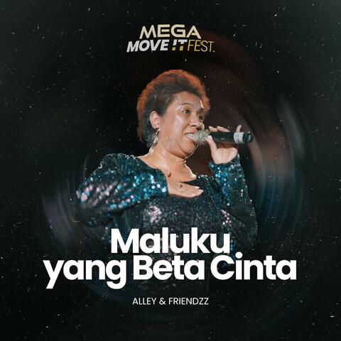 Maluku Yang Beta Cinta (MEGA MOVE IT FEST)