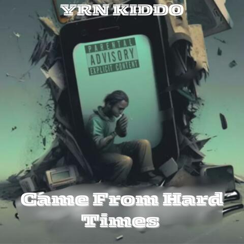Came From Hard Times