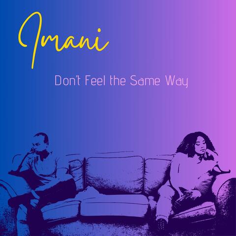 Don't Feel The Same Way
