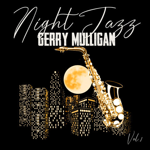Night Jazz, Gerry Mulligan, Vol. 1