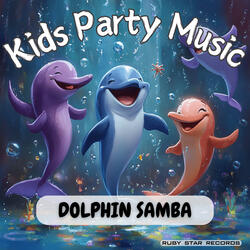 Dolphin Samba - Kids Party Music