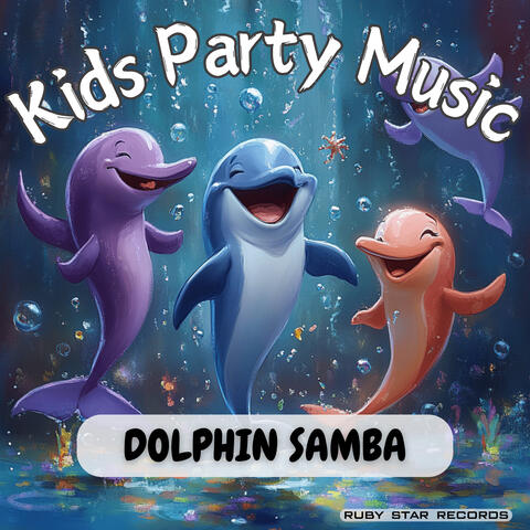 Dolphin Samba - Kids Party Music