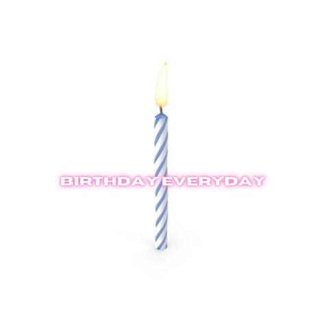 BIRTHDAY EVERYDAY