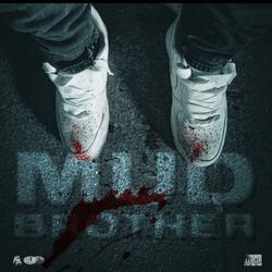 MUD BROTHER