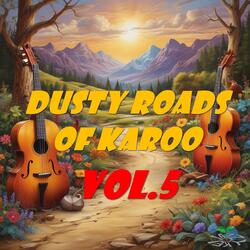 Dusty Roads of Karoo,Vol.5