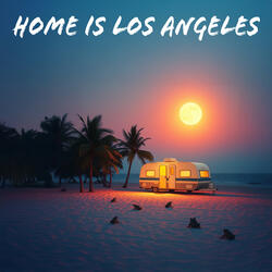 Home is Los Angeles