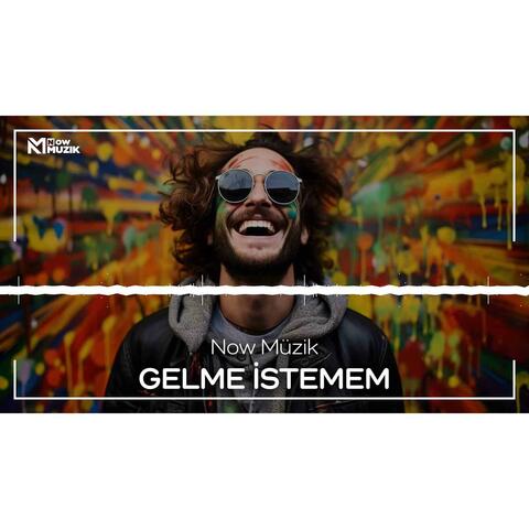 GELME İSTEMEM