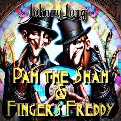 Pam the Sham & Fingers Freddy