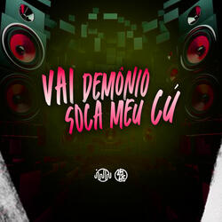 Vai Demônio Soca Meu Cu