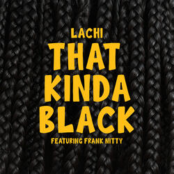 That Kinda Black