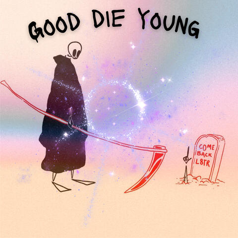 Good Die Young