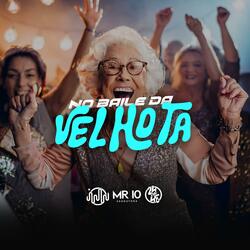 No Baile Da Velhota