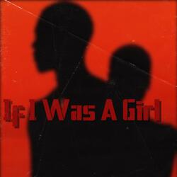 If I Was A Girl