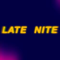 LATE NITE