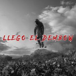 LLEGO EL DEMBOW