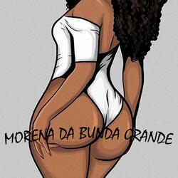 MORENA DA BUNDA GRANDE