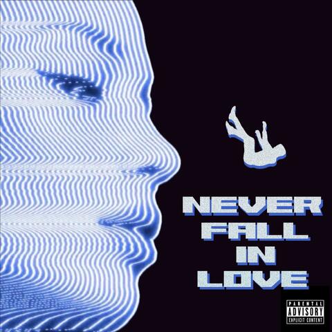 Never Fall In Love