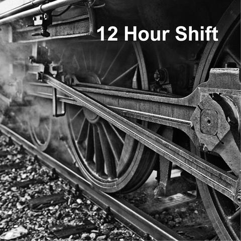 12 Hour Shift
