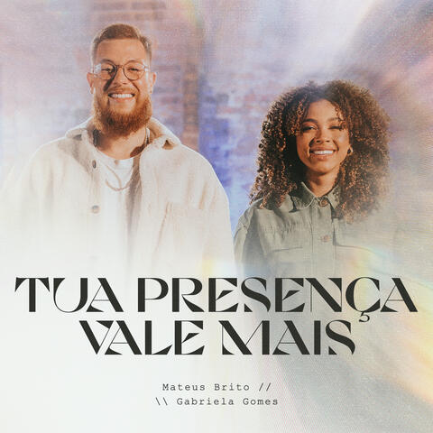 Tua Presença Vale Mais