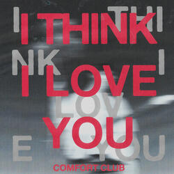 I Think I Love You