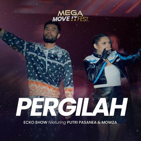 Pergilah (MEGA MOVE IT FEST)