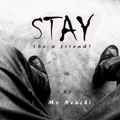 Stay (be a friend)