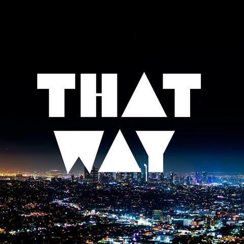 That Way
