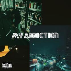 My Addiction
