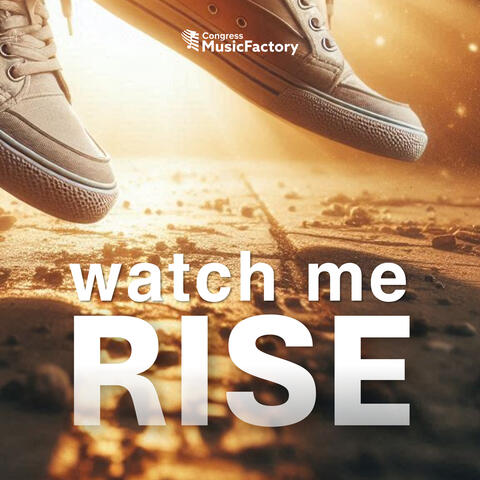 Watch Me Rise