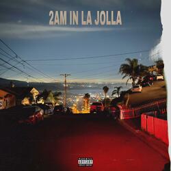 2 AM IN LA JOLLA