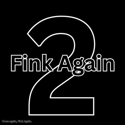 Fink Again 2