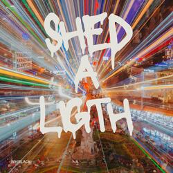 Shed A Ligth